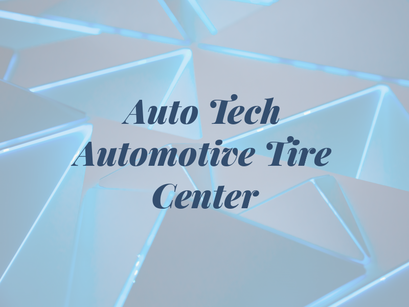 Auto Tech Automotive and Tire Center