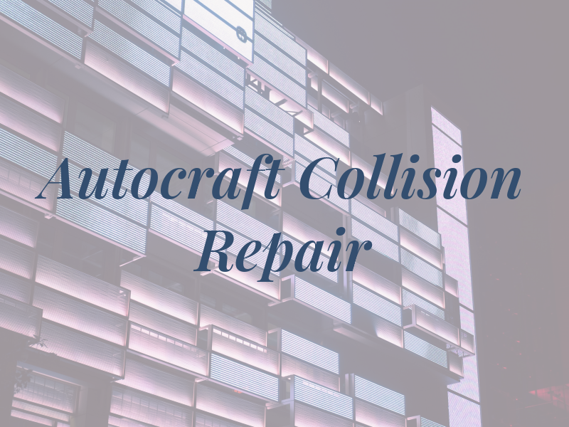 Autocraft Collision Repair LLC
