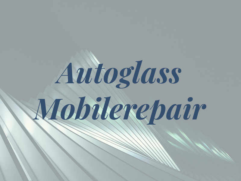 Autoglass Mobilerepair