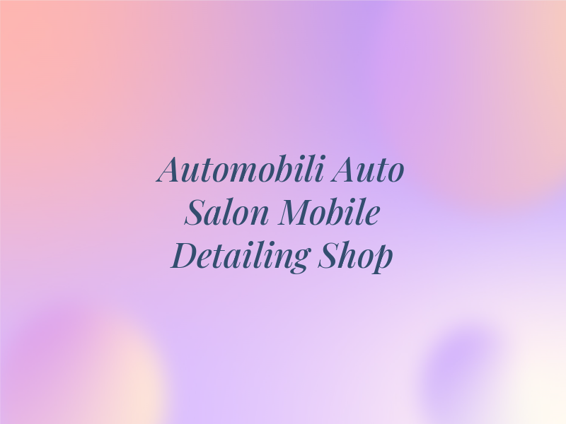 Automobili Auto Salon Mobile Detailing and Shop