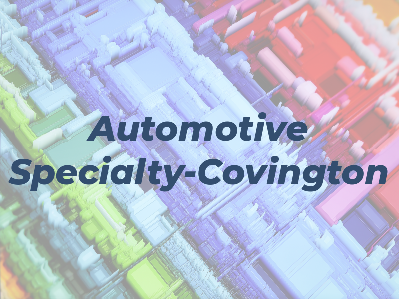 Automotive Specialty-Covington