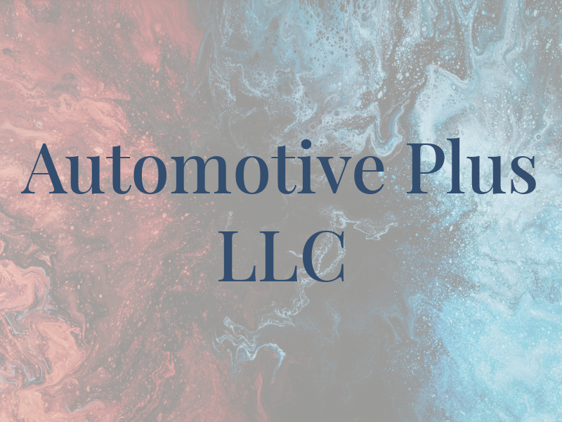 Automotive Plus LLC