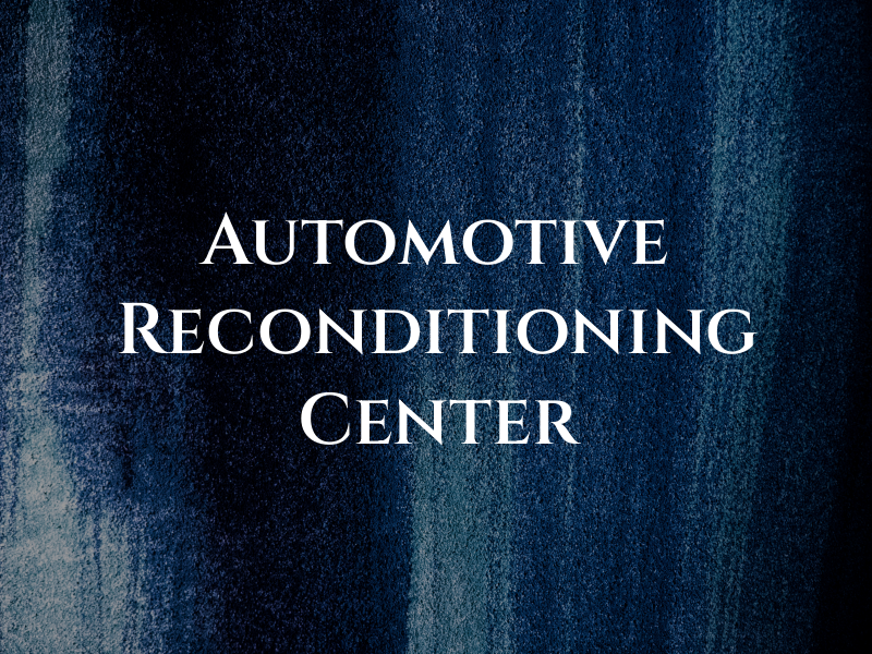 Automotive Reconditioning Center