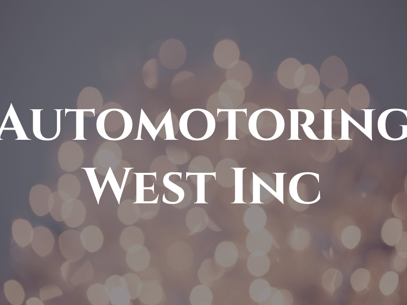 Automotoring West Inc