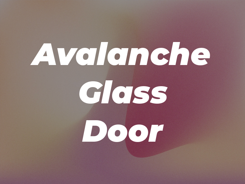 Avalanche Glass & Door