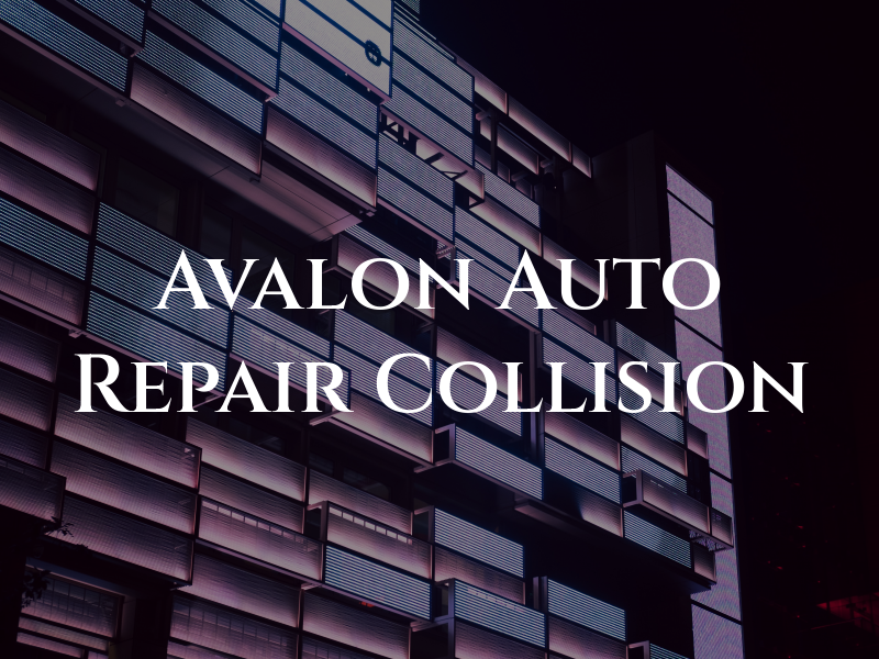 Avalon Auto Repair & Collision