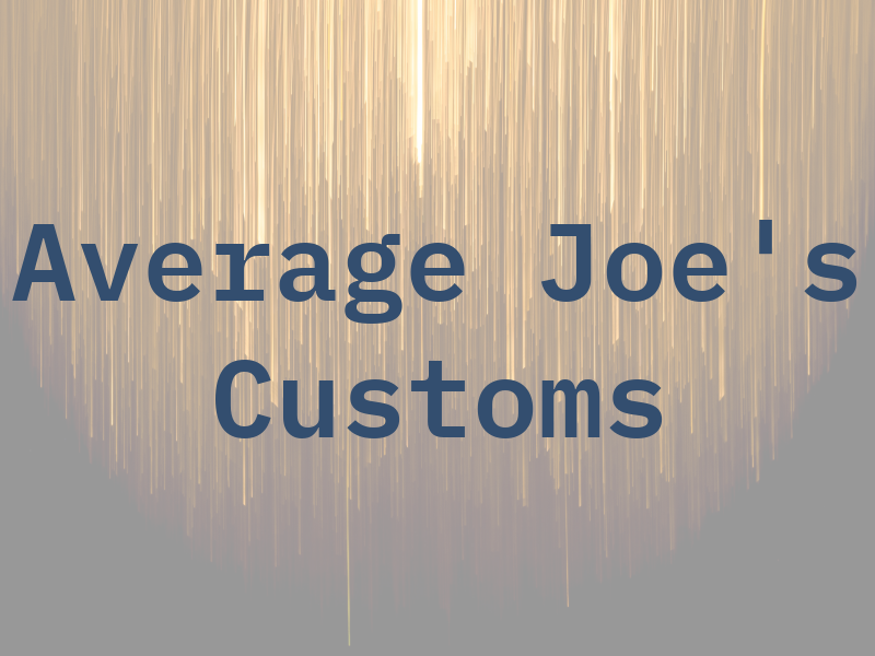 Average Joe's Customs