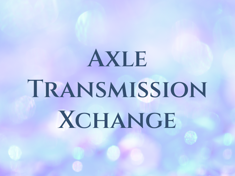 Axle Transmission Xchange