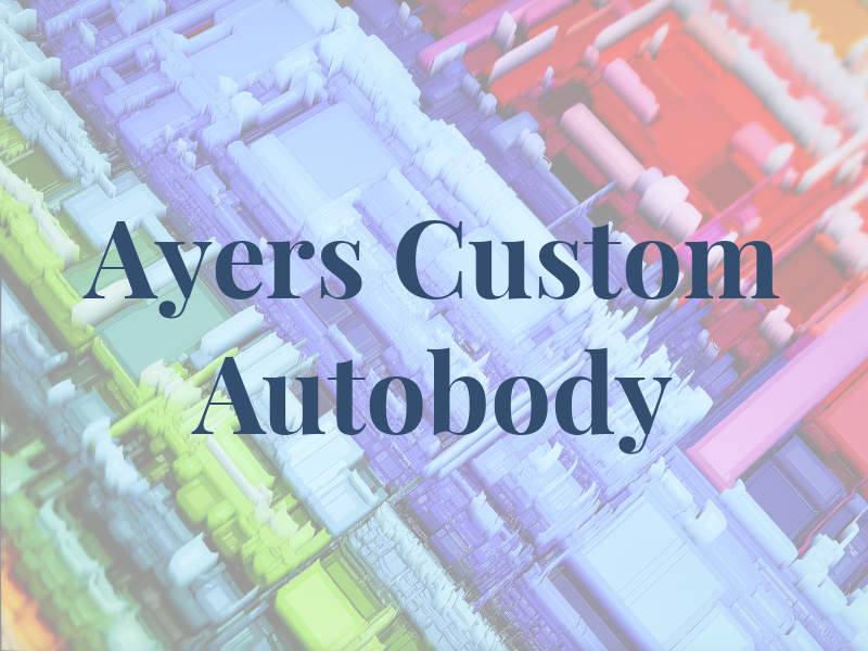 Ayers Custom Autobody