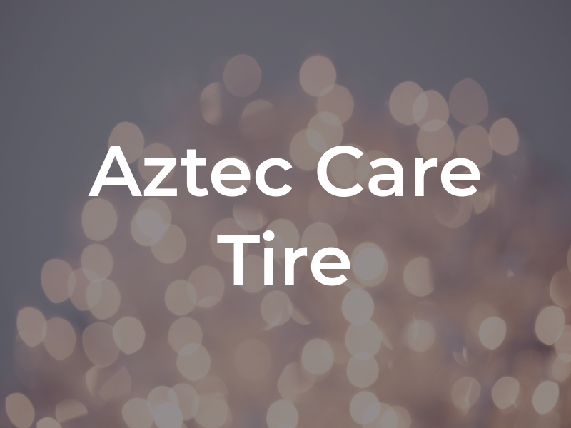 Aztec Car Care & Tire