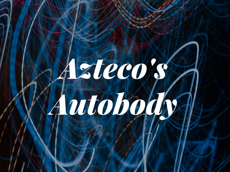 Azteco's Autobody