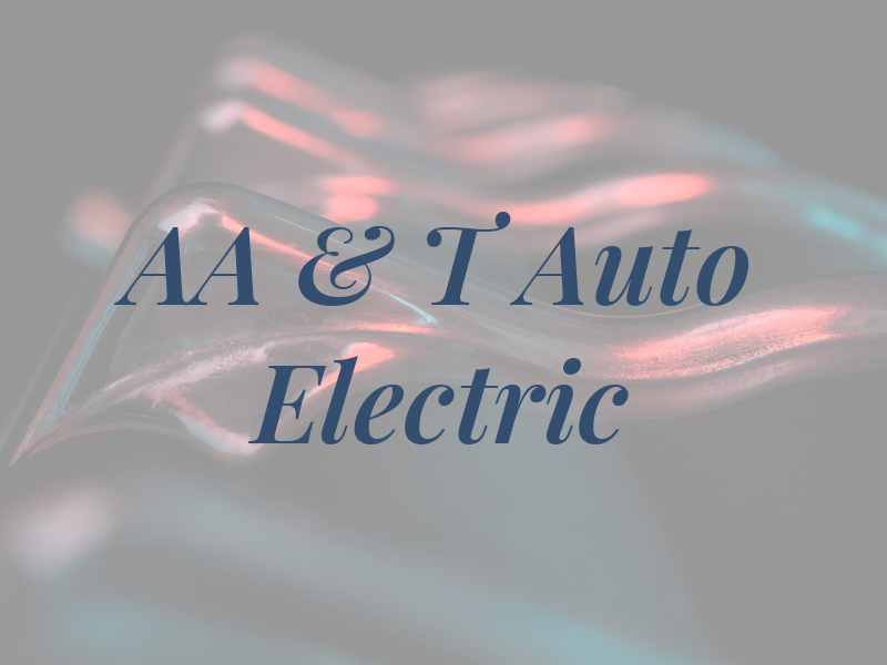 AA & T Auto Electric