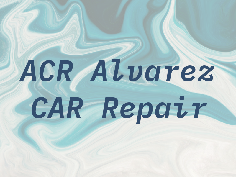 ACR Alvarez CAR Repair