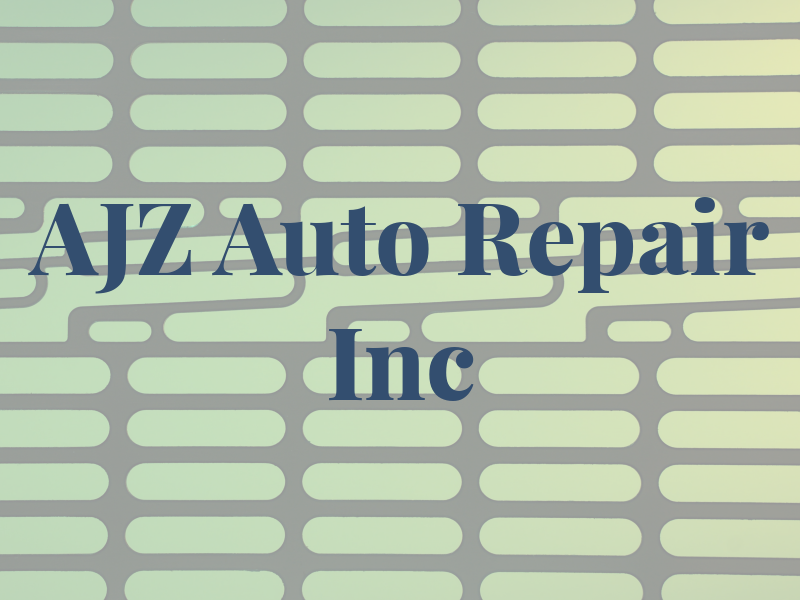 AJZ Auto Repair Inc