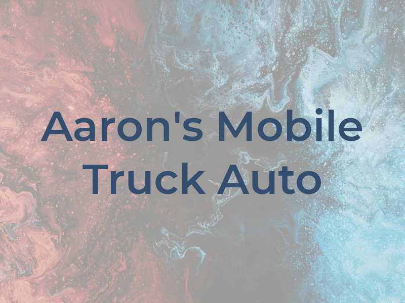 Aaron's Mobile Truck & Auto