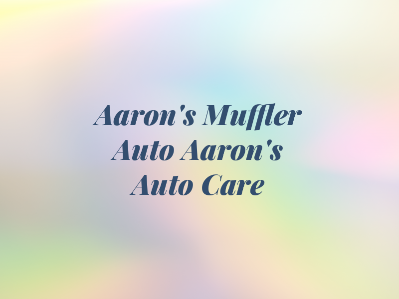 Aaron's Muffler & Auto / Aaron's Auto Care