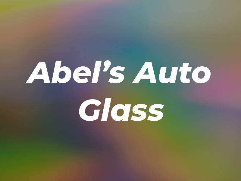 Abel's Auto Glass