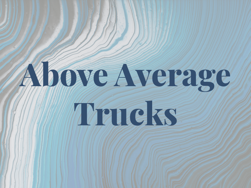 Above Average Trucks