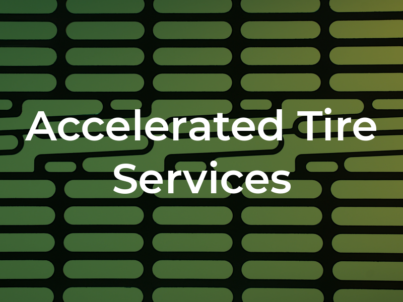 Accelerated Tire Services