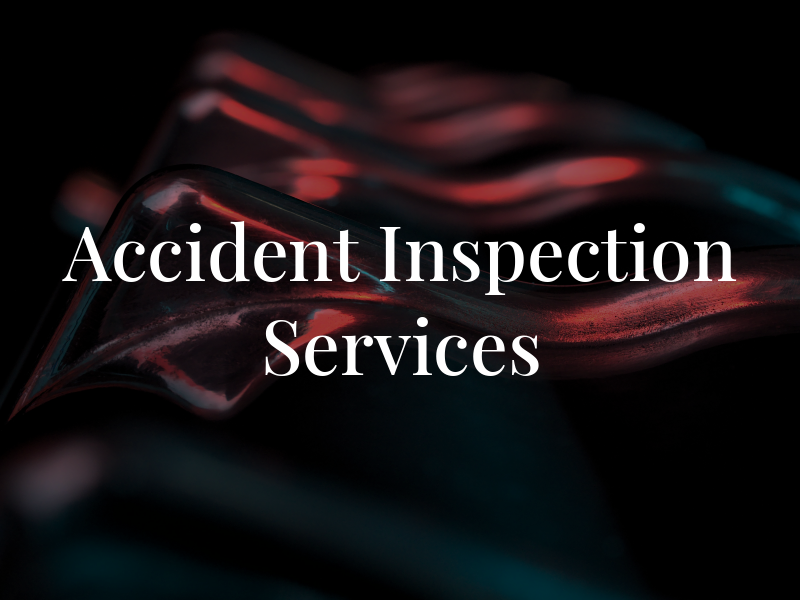 Accident Inspection Services