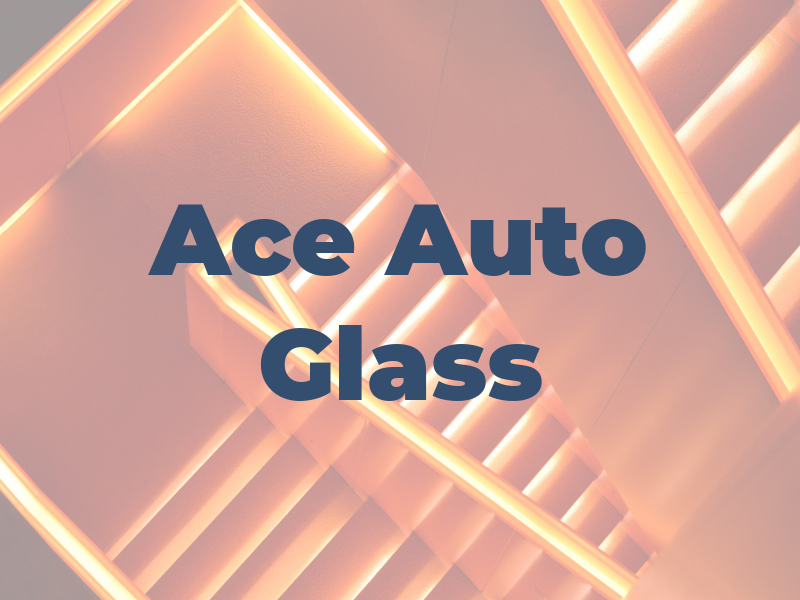 Ace Auto Glass