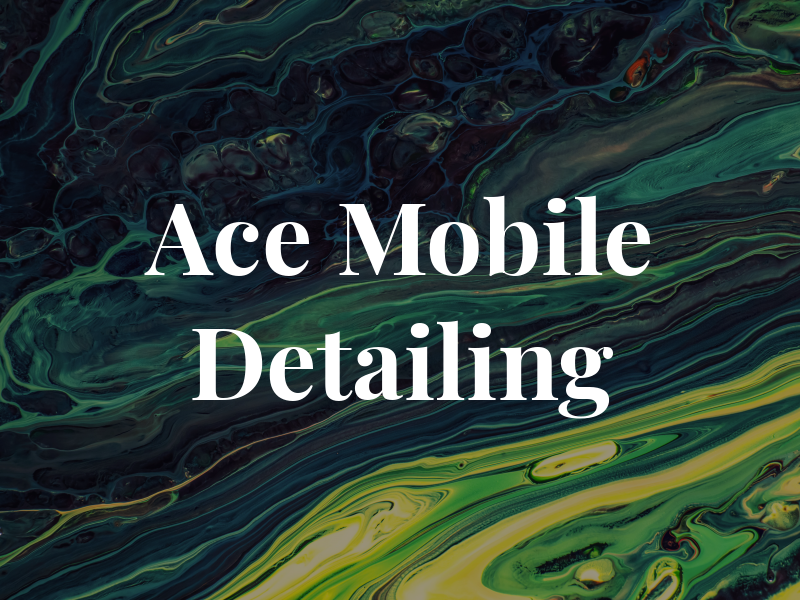 Ace Mobile Detailing