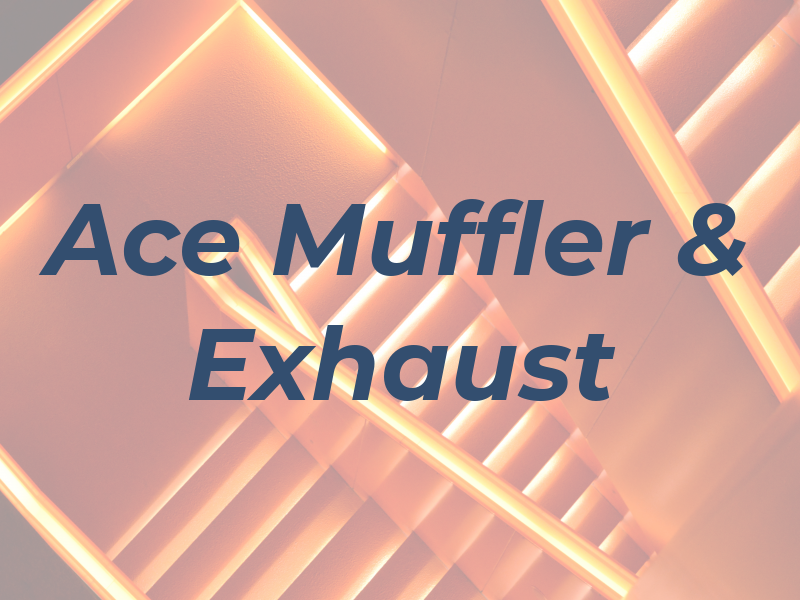Ace Muffler & Exhaust