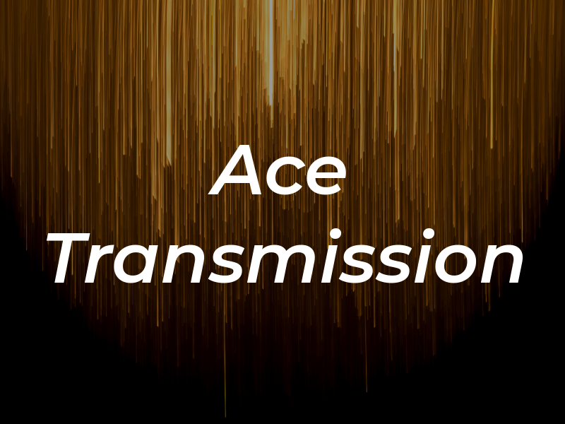 Ace Transmission