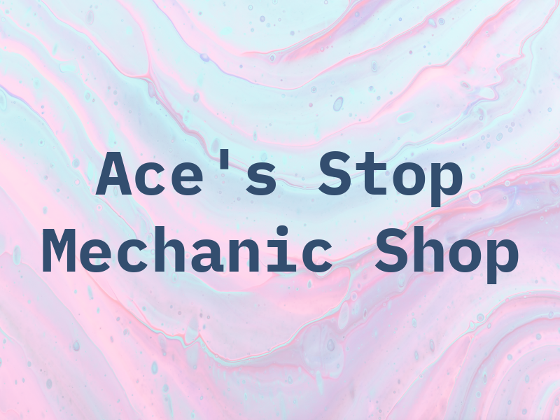 Ace's ONE Stop Mechanic Shop