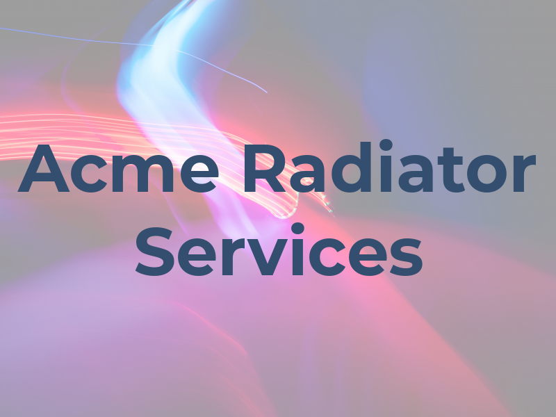 Acme Radiator Services