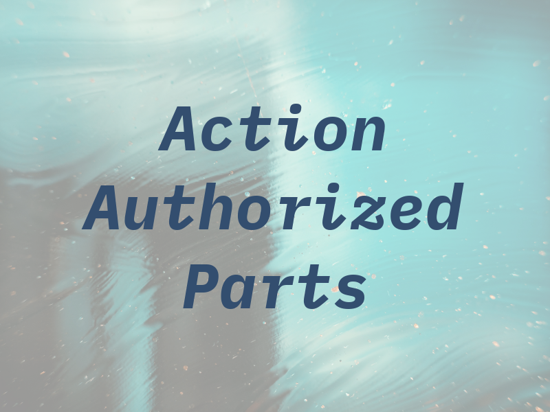 Action Authorized Parts