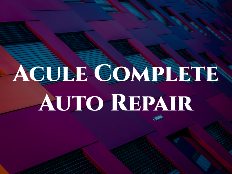 Acule Complete Auto Repair