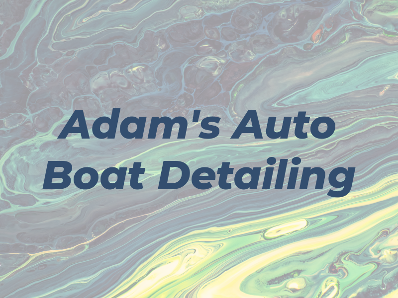 Adam's Auto & Boat Detailing