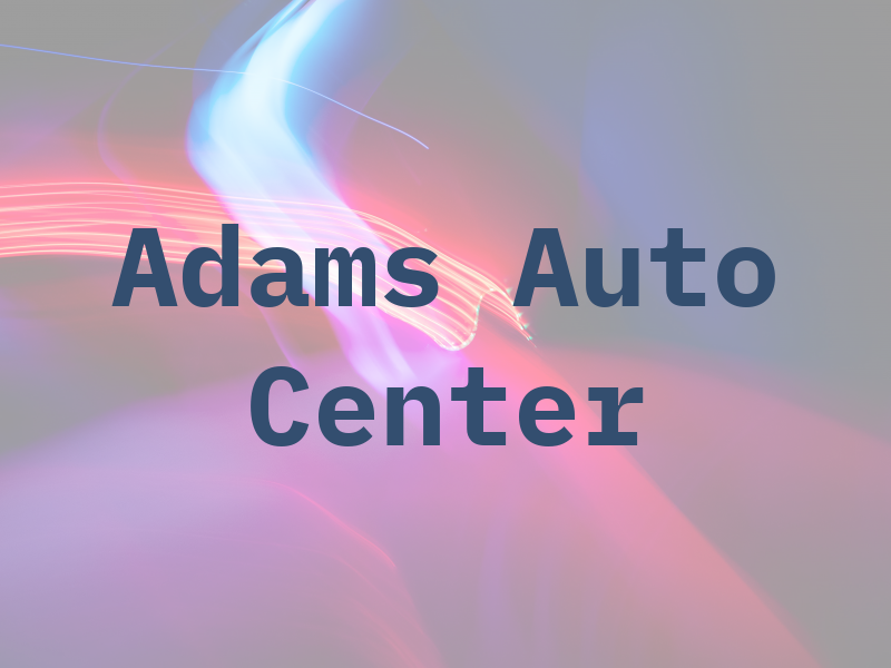 Adams Auto Center