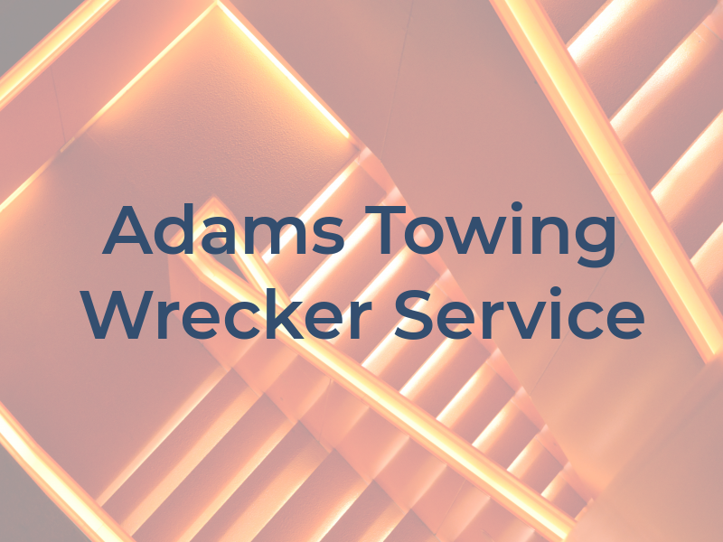 Adams Towing and Wrecker Service