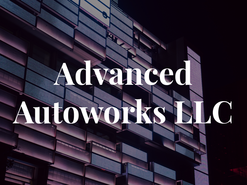 Advanced Autoworks LLC