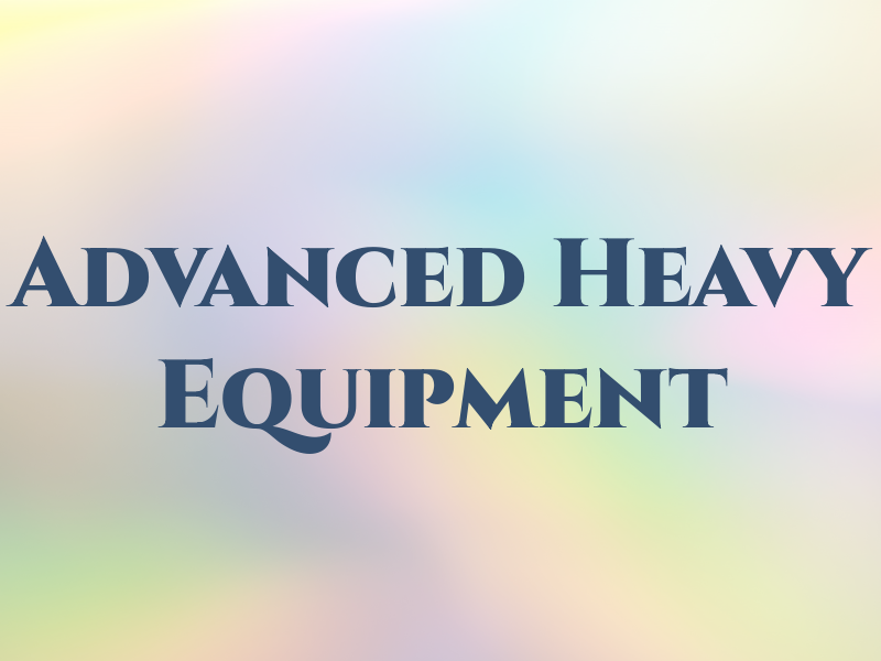 Advanced Heavy Equipment