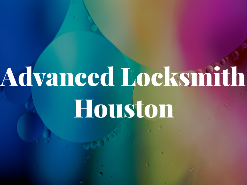 Advanced Locksmith Houston
