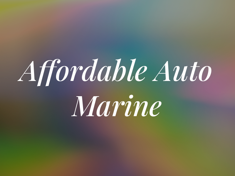 Affordable Auto and Marine