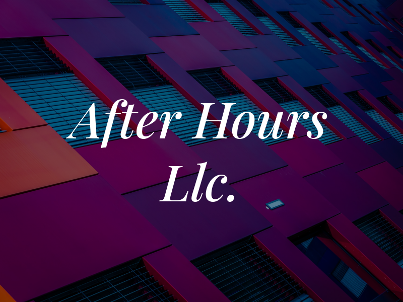 After Hours Llc.