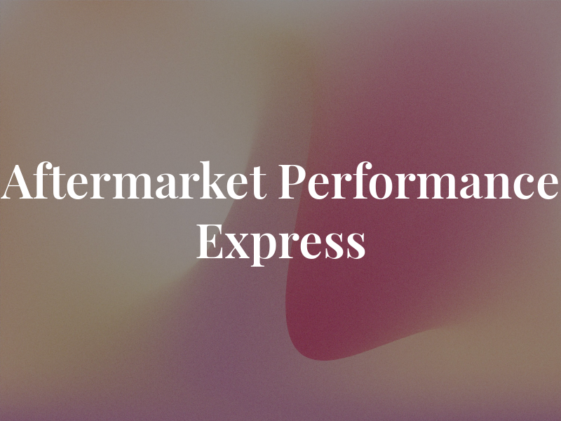 Aftermarket Performance Express