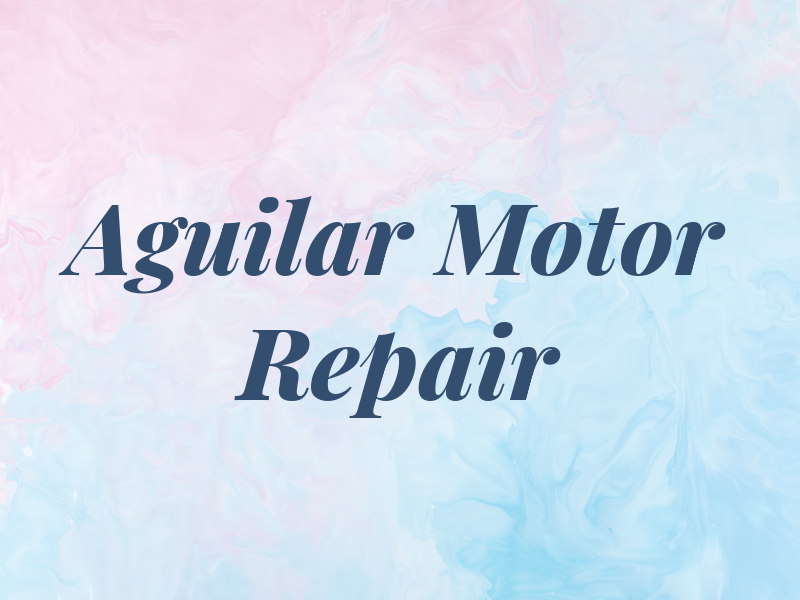 Aguilar Motor Repair