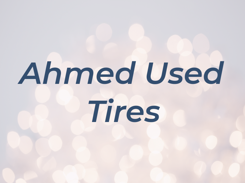 Ahmed New & Used Tires