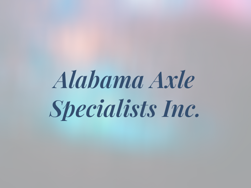 Alabama Axle Specialists Inc.