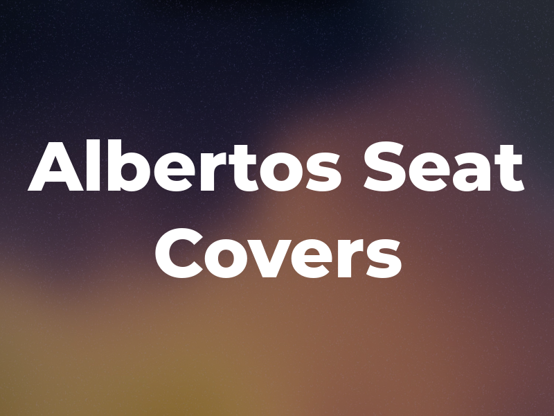 Albertos Seat Covers