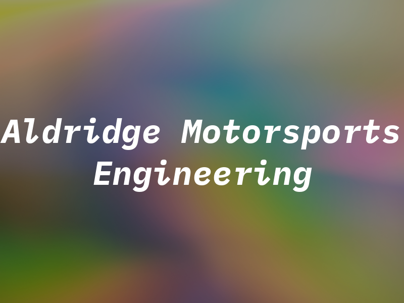 Aldridge Motorsports & Engineering