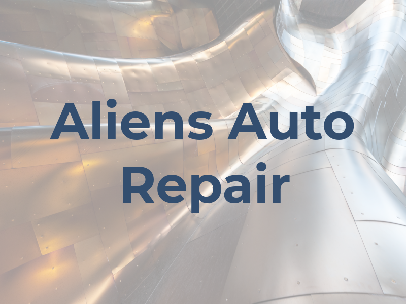 Aliens Auto Repair INC