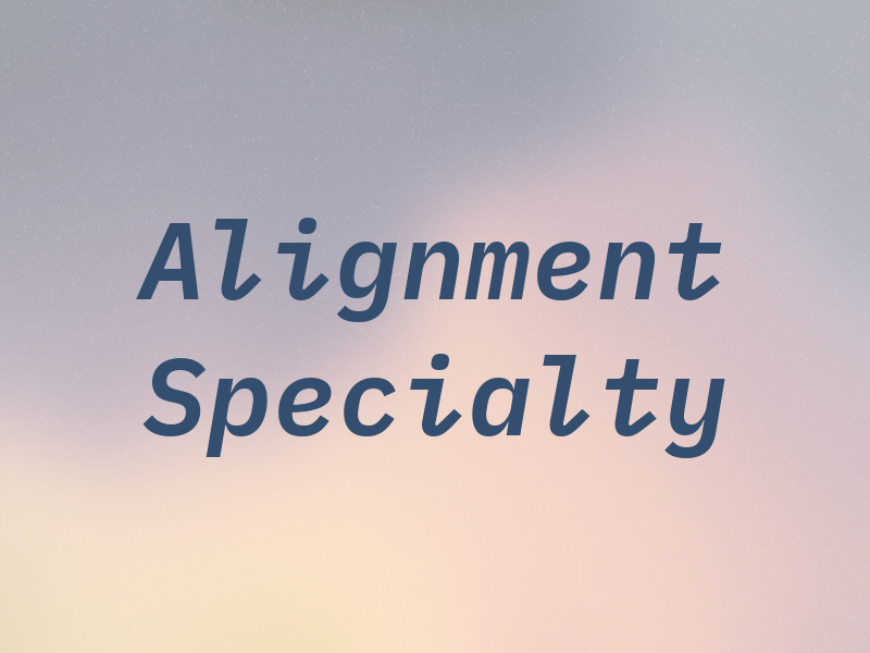 Alignment Specialty
