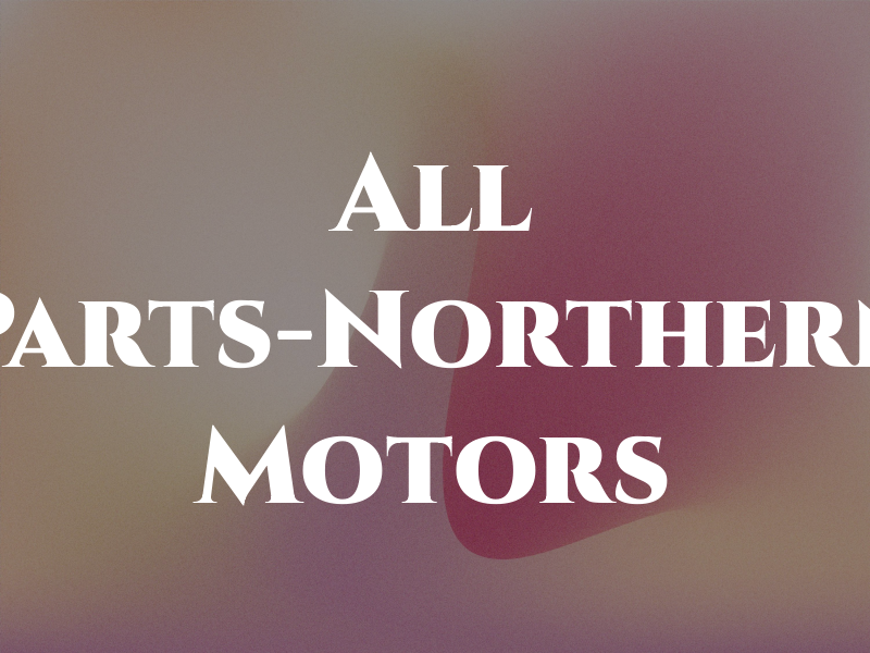 All Parts-Northern Motors