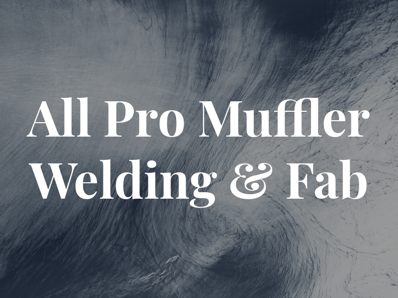 All Pro Muffler Welding & Fab